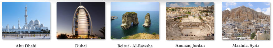Abu Dhabi Dubai Beirut - Al-Rawsha Amman, Jordan Maalula, Syria